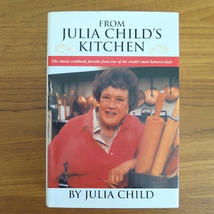 From Julia Child&#39;s Kitchen, 1999, Gramercy Reprint Edition, Julia Child, Vintage 1970s French American Cookbook, French Cooking, HC w/ DJ