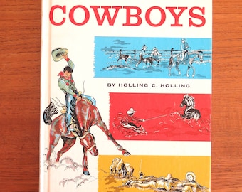 The Book of Cowboys, Holling C. Holling, Lucille Holling, 1962, Vintage 1960s Illustrated Children&#39;s Young Adult Book About Cowboys