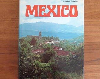 Mexico: A Sunset Pictorial, 1973, First Printing, Vintage Sunset Magazine Mexican Travel Book, Hardcover