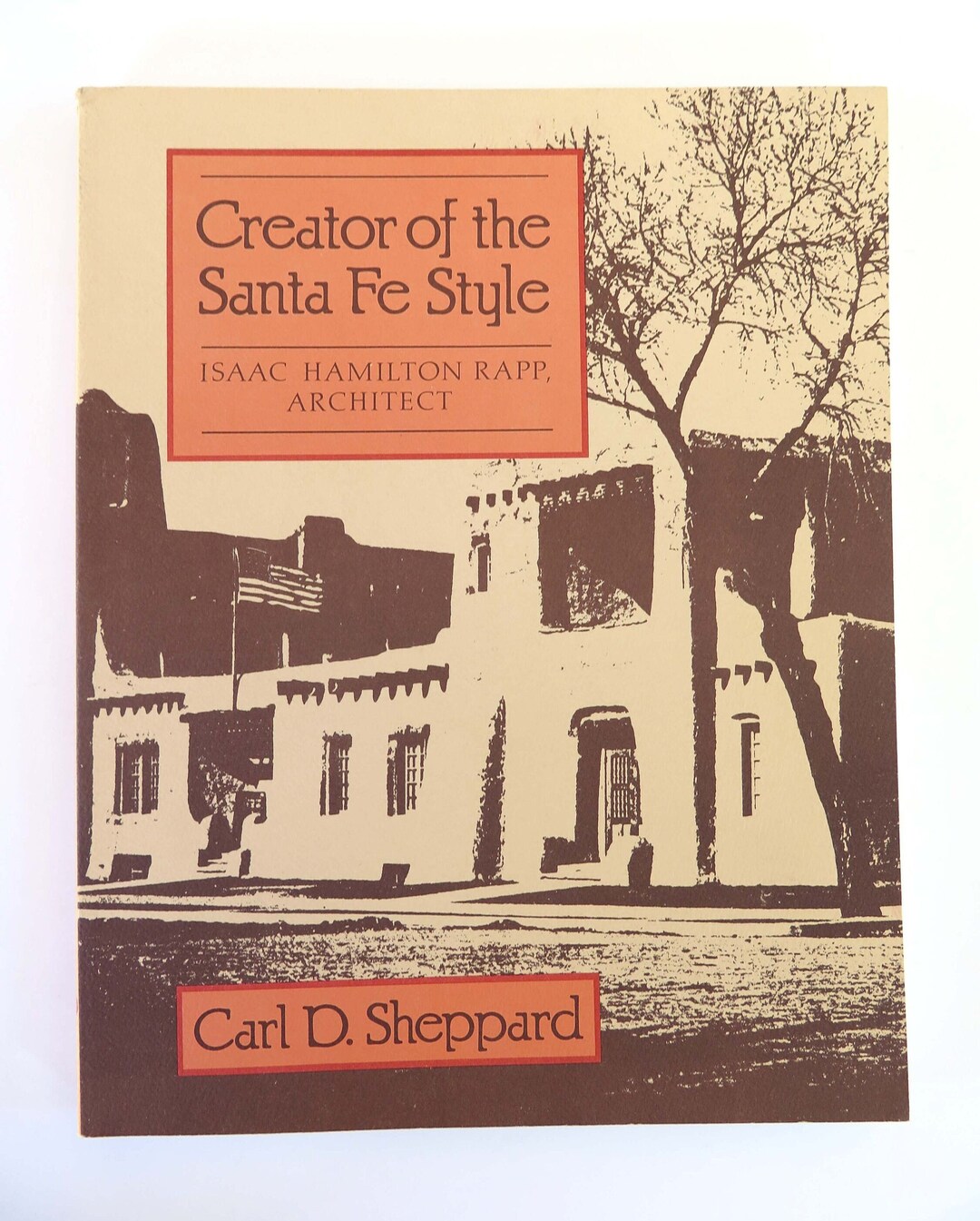 Creator of the Santa Fe Style: Isaac Hamilton Rapp