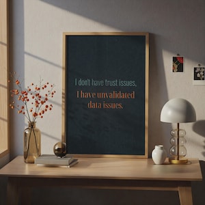 Lustiges Daten-Meme-Poster, Wanddeko zum Thema „Unvalidierte Datenprobleme“ (Tech-Humor-Dekoration)