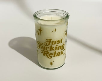 Just F**ING Relax - Jasmine | Scented Candle  |  Decorative Candle  |  Hand Poured Soy Wax Candle