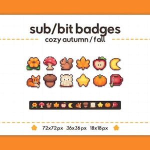May include: A set of pixel art sub/bit badges with a cozy autumn theme. The collection includes icons of a flower, mushroom, squirrel, leaf, apple, moon, fox, acorn, owl, star, pumpkin, and mug. Text reads sub/bit badges cozy autumn/fall 72x72px 36x36px 18x18px.