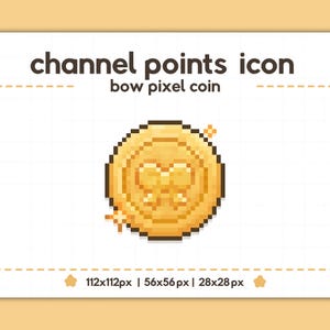 May include: A pixel art gold coin icon featuring a central bow design, surrounded by small sparkles. The text reads channel points icon bow pixel coin, with dimensions listed as 112x112px, 56x56px, and 28x28px at the bottom of the graphic display.