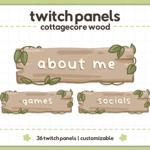 May include: Twitch panels with a cottagecore wood theme. The image shows three wooden panels with the text "about me", "games", and "socials". Each panel is decorated with green leaves. The text "twitch panels" and "cottagecore wood" are at the top.