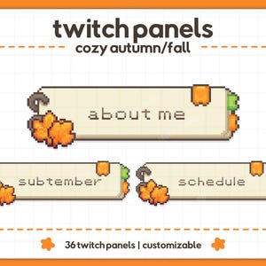 May include: A set of pixel art Twitch panels with a grid background, featuring the text twitch panels cozy autumn/fall and 36 twitch panels | customizable. The panels display the labels about me, subtember, and schedule with orange leaf accents.