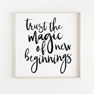 Trust the Magic of New Beginnings Print, New Beginnings Quote, Office Decor, Home Decor, New Home, Inspirational Print, Quote Print image 3