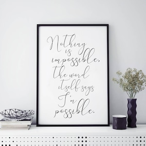 Nothing is impossible, Audrey Hepburn Quote, Audrey Hepburn Print, Inspirational, Wall Art, Word Art, Typography, Printable, Words Of Wisdom