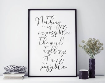 Nothing is impossible, Audrey Hepburn Quote, Audrey Hepburn Print, Inspirational, Wall Art, Word Art, Typography, Printable, Words Of Wisdom