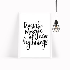 Trust the Magic of New Beginnings Print, New Beginnings Quote, Office Decor, Home Decor, New Home, Inspirational Print, Quote Print image 1