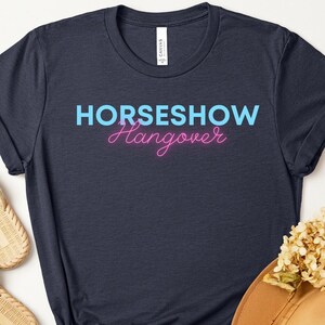 Horseshow Hangover T-Shirt//Horse Tee//Horses//APHA Tee//Horse Shows//AQHA Tee//Pinto Tee