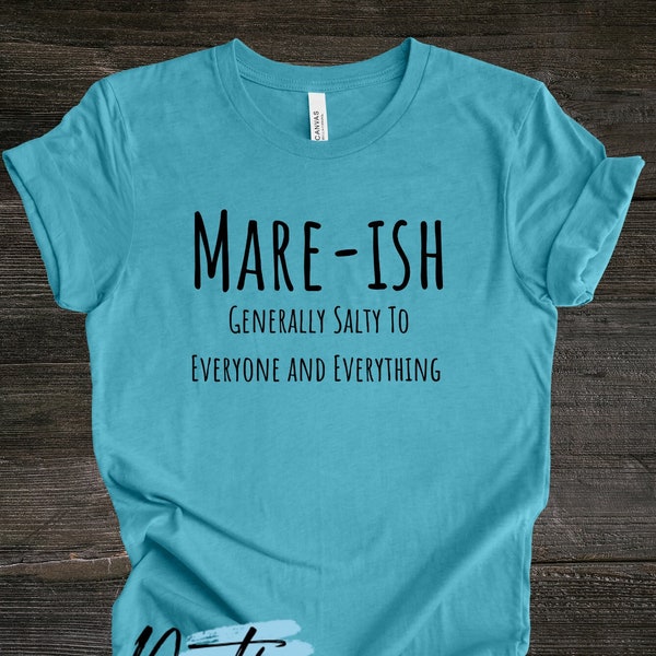 Mare-ish: Generally Salty to Everyone and Everything T-shirt//Western//Country//Mares//Horses//Riding