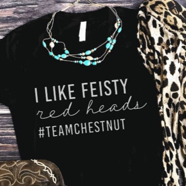 I Like Feisty Red Heads #TeamChestnut/Horse-Lover Shirt//Gift for Horse Owner//Horse Tee Gift//Horse Show