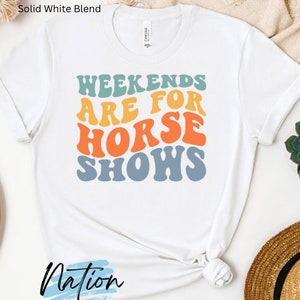 Weekends Are For Horseshows T-Shirt//Horse Tee//Horses//Funny Tee//Horse Shows