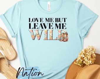 Camiseta "Ámame pero déjame salvaje": Camiseta vaquera country estilo western