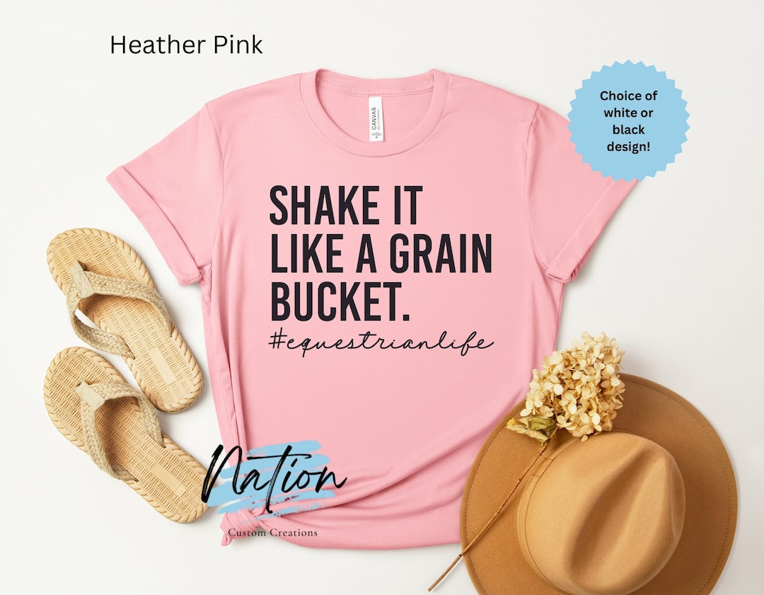 Equestrian Life T-shirt: Shake It Like A Grain Bucket, Unisex Fit - Etsy