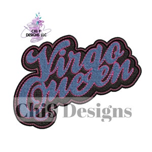 May include: Embroidered patch with the text "Virgo Queen" in a blue denim style with pink stitching. The text is outlined in black. The patch is surrounded by a black border with pink stitching. The text "Chris Designs" is below the patch.
