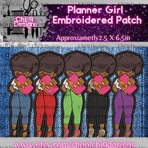 May include: Embroidered patch featuring four cartoon women holding planners. The women are wearing different colored pants and shoes. The patch is approximately 2.5 inches by 6.5 inches. The text "Planner Girl. Embroidered Patch" and "Approxiametly 2.5 X 6.5in" is visible on the image.