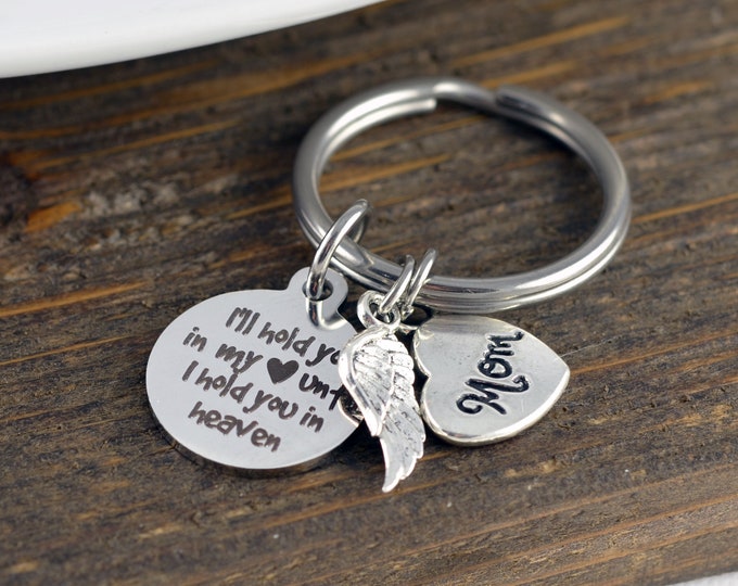 I'll hold you in my heart until I hold you in heaven,  Loss of Mother, Loss of Father, personalized memorial keychain, sympathy gift