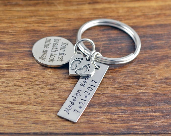 Your First Breath Took Mine Away Keychain - New Mom Gift - Hand Stamped Keychain - Personalized Mother's Keychain - Mothers Day Gift