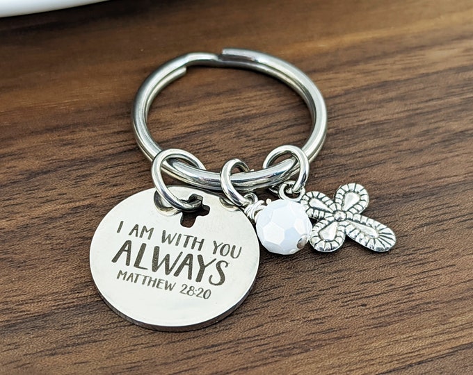 I Am With You Always Keychain - Personalized Keychain - Christian Gifts - Matthew 28:20 - Religious Gifts - Scripture Jewelry