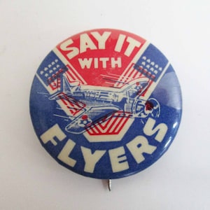 Celluloid WWII Air Force Homefront Pinback Button Say it With Flyers Shows Plane 1940s