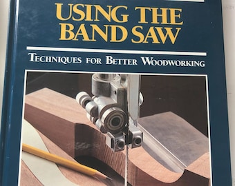 Using the Band Saw Techniques for Better Woodworking by Nick Engler