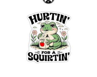 Hurtin For A Squirtin' Hard Hat Sticker, Funny Vinyl Decal, Dad Sticker, Laminated Handmade, UV Coated, Laptop sticker, water bottle