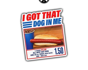 I Got That Dog in Me Sticker, Costco Hot Dog Meme, Funny Laptop Sticker, Hard Hat Sticker, Hydroflask, Water Bottle Sticker, Blue Collar Man
