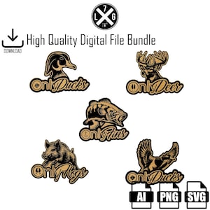 May include: A digital file bundle of five hunting and fishing themed logos. The logos feature a duck, deer, fish, hog, and a duck with a wing outstretched. Each logo is in a brown and black color scheme and includes the text "Only" followed by the animal's name.