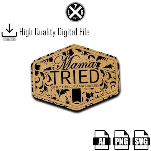 May include: A brown and black hexagonal sign with a floral pattern and the text "Mama Tried" and "Only Hell Mama Raised".