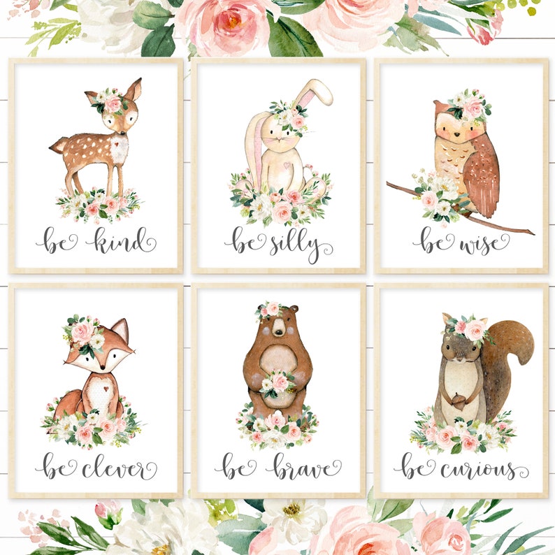 May include: Six watercolor illustrations of woodland animals with floral crowns and the words "be kind", "be silly", "be wise", "be clever", "be brave", and "be curious".
