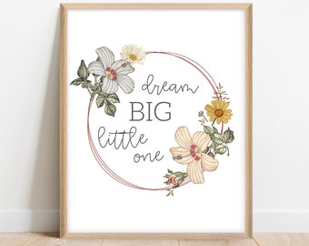 Printable Floral Dream Big Little One Quote. Nursery Wall Decor. Vintage Floral Nursery Wall Art. Boho Floral Nursery Decor. Muted Earthy