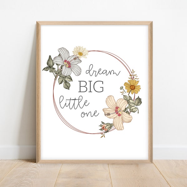 Printable Floral Dream Big Little One Quote. Nursery Wall Decor. Vintage Floral Nursery Wall Art. Boho Floral Nursery Decor. Muted Earthy