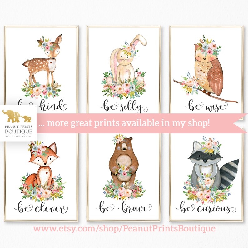 May include: Six watercolor illustrations of woodland animals with floral crowns and the words "be kind", "be silly", "be wise", "be clever", "be brave", and "be curious".