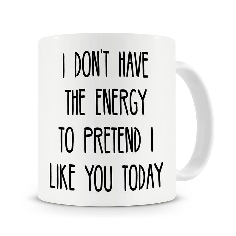 I Don't Have The Energy Mug Funny Coffee Mug Work Mug | Etsy