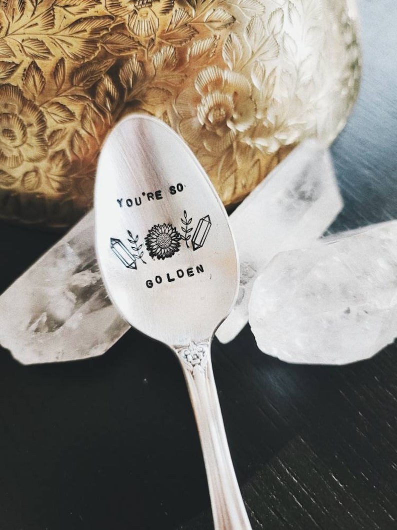 You/'re So Golden Vintage hand stamped spoon