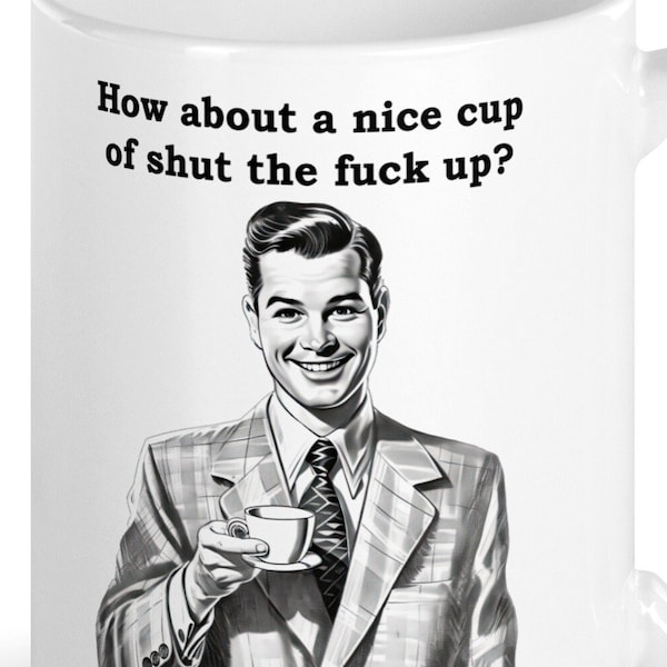 Sip Your Sass: The 'Shut the Fuck Up' 15oz Showstopper Mug!