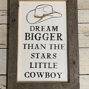 COWBOY COWGIRL NURSERY Western decor,Dream Bigger Than The Stars Cowboy sign Rustic  nursery sign, wood cowboy themed sign,country baby room