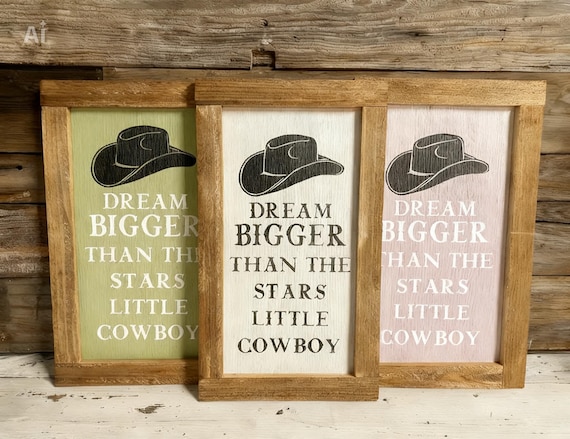 Rustic Western Cowboy Nursery Sign: Dream Bigger Reclaimed cowboy/cowgirl hat Wood Decor
