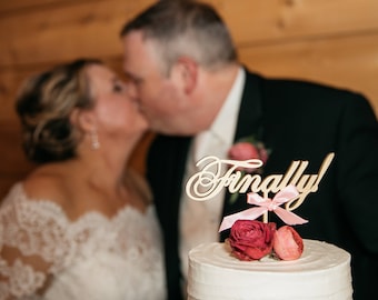 Cake Topper  " Finally "  - Cake Topper -  Gold Wedding Cake Topper.