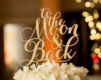 Cake Topper to the Moon & Back.Gold Cake Topper.