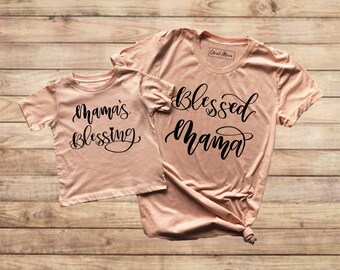 Blessed Mama Shirt Blessed Mama Mommy and me Outfit Mommy Daughter Mamas Blessing Mom Life Baby and Mommy Shirt Mom Boss Cute Mama and Baby