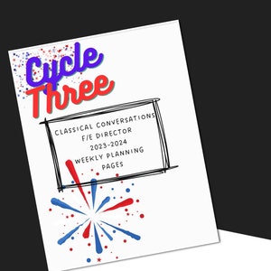 May include: A white weekly planner page with the text "Cycle Three" in red and blue, and "Classical Conversations F/E Director 2023-2024 Weekly Planning Pages." A watercolor American flag is also visible.