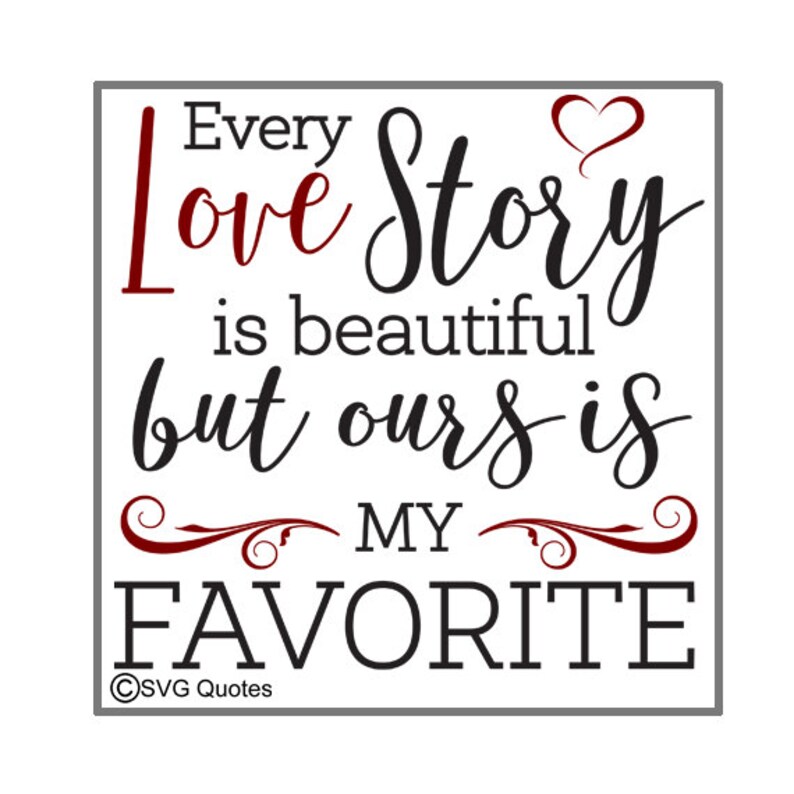 Download Our Love Story is My FavoriteSVG DXF EPS Cutting File For ...