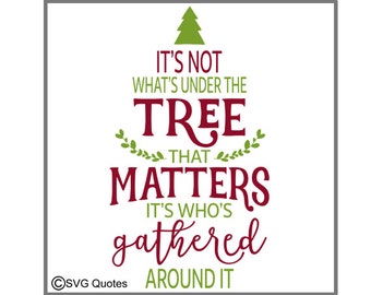 It's Not What's Under The Tree That Matters SVG DXF EPS Cutting File For Cricut Explore & More.Instant Download. Personal and Commercial Use