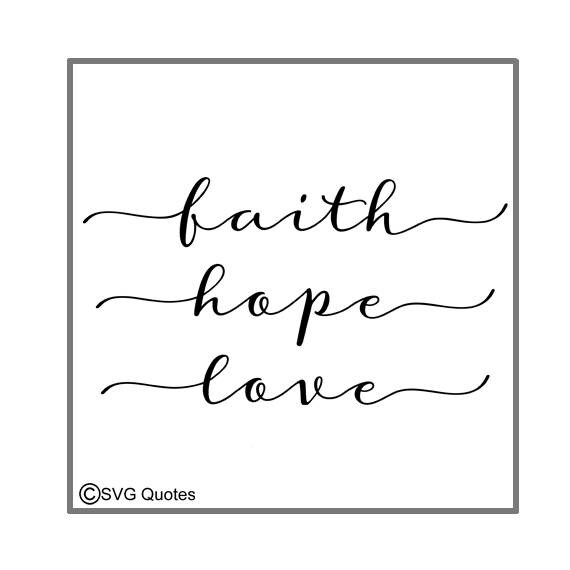 Download Faith Hope Love Quote Svg Cutting File For Cricut Explore Etsy