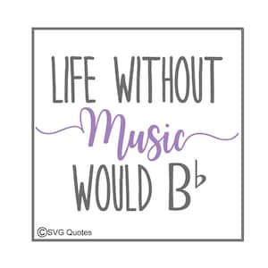 Life without Music zou BbSVG DXF EPS Cutting File For Cricut Explore & More.Printable.vinyl. Direct downloaden. Persoonlijk en commercieel gebruik