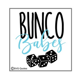 May include: A white square with black text that reads "BUNCO Babes" and three black dice with white dots.
