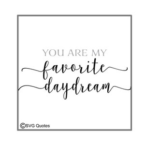 SVG Archivo de corte DXF EPS "Usted es mi sueño favorito" Para Cricut Explorar, Silhouette & More.Instant Download.Personal / Uso comercial.Vinyl